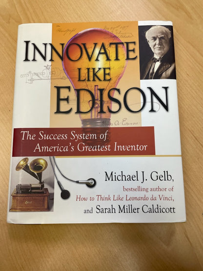 Innovate Like Edison: The Success System of America's Greatest Inventor - (21-3)